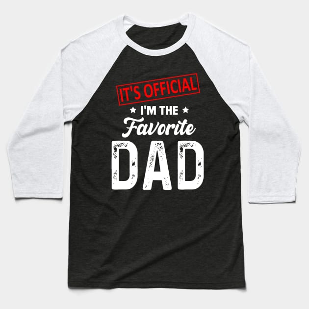 It's Official I'm The Favorite Dad Baseball T-Shirt by Bourdia Mohemad